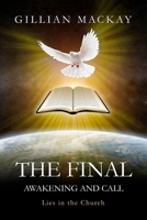 The Final Awakening and Call: Lies in the Church 1944255311 Book Cover