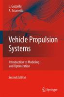Vehicle Propulsion Systems: Introduction to Modeling and Optimization 3642438474 Book Cover