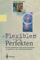 Die Flexiblen und die Perfekten: Nordamerikanische und deutsche Produktentwicklung ― ein praktischer Vergleich 3540587276 Book Cover