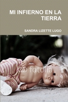 Mi Infierno En La Tierra 1329684982 Book Cover