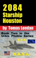2084 Starship Houston: Book Two 1694521788 Book Cover