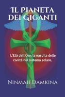 Il Pianeta dei Giganti: Primo episodio: l'Et� dell'Oro, la nascita delle civilt� nel sistema solare. 1790519144 Book Cover