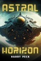 Astral Horizon 0987315625 Book Cover