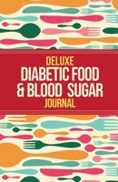 Deluxe Diabetic Food & Blood Sugar Journal: Making the Diabetic Diet Easy 1999322509 Book Cover