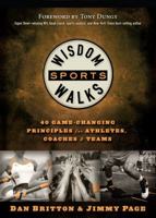 WisdomWalks Sports: 40 Game-Changing Principles for Athletes, Coaches and Teams 1609366840 Book Cover