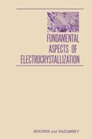 Fundamental Aspects of Electrocrystallization 146840699X Book Cover