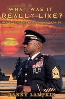What Was It Really Like?: Behind-the-scenes military stories no one ever tells. B0GJ3S12L6 Book Cover