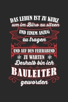 Das Leben Ist Zu Kurz Um Im Büro Zu Sitzen Und Einen Anzug Zu Tragen Und Auf Den Feierabend Zu Warten Deshalb Bin Ich Bauleiter Geworden: Modellflug & ... für Flugzeug & Pilot (German Edition) 1650714505 Book Cover