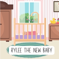 Rylee The New Baby B0DLWZ917J Book Cover