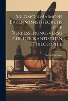 Salomon Maimons erkenntnistheoretische Verbesserungsversuche der Kantischen Philosophie 1022220896 Book Cover
