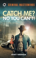 Catch Me? No You Can't! 9382665358 Book Cover