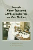 Progress in Cancer Treatment by Orthomolecular, Food, and Water Medicine 1466985364 Book Cover