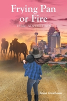 Frying Pan or Fire: Terri Adventures 163985116X Book Cover