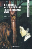 Heterosexual Masculinities and the Self-Reflexive Novel 1800088760 Book Cover