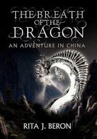 The Breath of the Dragon 1453564284 Book Cover