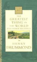 The Greatest Thing in the World and Other Addresses 1603862218 Book Cover