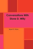 Conversations with Stone D. Willy 1105711714 Book Cover