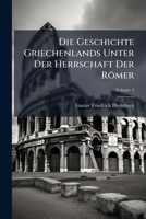 Die Geschichte Griechenlands Unter Der Herrschaft Der Romer, Volume 3 1146997167 Book Cover