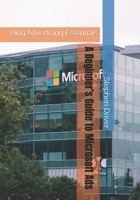 Bing Advertising Essentials: A Beginner’s Guide to Microsoft Ads B0G6KJ3476 Book Cover