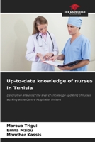 Up-to-date knowledge of nurses in Tunisia 6208562392 Book Cover