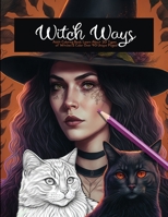 Witch Ways Adult Coloring Book: Learn About 20 Types of Witches and Color Over 40 Unique Pages! B0BR9DKXQR Book Cover