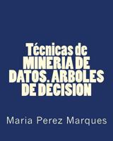 T�cnicas de Mineria de Datos. Arboles de Decision 1493797093 Book Cover