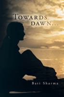 Towards dawn... 1468558382 Book Cover