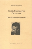 Carl Zuckmayer Criticism: Tracing Endangered Fame (Literary Criticism in Perspective) 1571130640 Book Cover