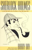 Sherlock Holmes: In His Own Words and in the Words of Those Who Knew Him 0878332979 Book Cover