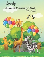Lovely Animal Coloring Book For Adult: The book will help you learn and understand something new. B0CF45CKD7 Book Cover