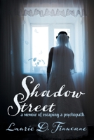 Shadow Street: A memoir of escaping a psychopath. 1922329347 Book Cover
