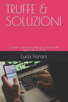 Truffe & Soluzioni: Soluzioni e descrizioni delle più comuni truffe aggiornato al 2021 B091CFFXD1 Book Cover