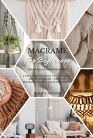 Macram� for Beginners: A Step-by-Step Guide To Learn the Art of Macram� + Easy DIY Macram� Projects for Beginners. 1801724725 Book Cover