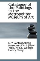 Catalogue of the Paintings in the Metropolitan Museum of Art 1015646697 Book Cover