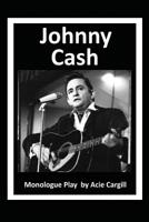 Johnny Cash: Monologue Play 1098531876 Book Cover