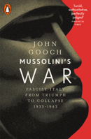 Mussolini's War: Fascist Italy from Triumph to Collapse, 1935-1943 1643135481 Book Cover