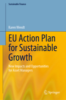 EU Action Plan for Sustainable Growth: New Impacts and Opportunities for Asset Managers (Sustainable Finance) 3031756568 Book Cover