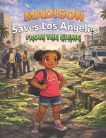 Madison Save Los Angeles From The Slime B0GTG56LXP Book Cover