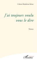 J'ai toujours voulu vous le dire: Poèmes (Poésie(s)) (French Edition) 2343194858 Book Cover