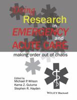 Doing Research in Emergency and Acute Care: Making Order Out of Chaos 1118643488 Book Cover