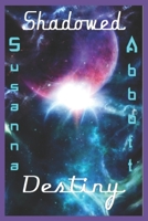 Shadowed Destiny 1731416377 Book Cover