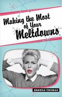 Making the Most of Your Meltdowns 0892769831 Book Cover