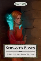 Servant's Bones (The Bone Reader) B0HHH6TBJJ Book Cover