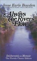 Always the Rivers Flow: Essays on West Florida Heritage by a Pensacola Newspaper Editor 0942407636 Book Cover