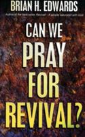 Can We Pray for Revival 0852344651 Book Cover