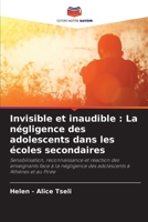Invisible et inaudible: La négligence des adolescents dans les écoles secondaires (French Edition) 6209015255 Book Cover