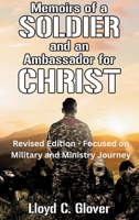 Memoirs of a Solder and an Ambassador for Christ: Revised Edition – Focused on Military and Ministry Journey B0FR8NNWQP Book Cover