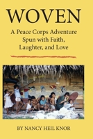 Woven: A Peace Corps Adventure Spun with Faith, Laughter, and Love 1950444015 Book Cover