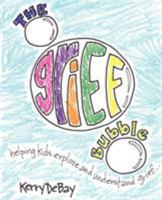 The Grief Bubble: Helping Kids Explore and Understand Grief 0978868145 Book Cover