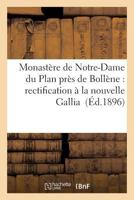 Monasta]re de Notre-Dame Du Plan Pra]s de Bolla]ne: Rectification a la Nouvelle Gallia 2013548443 Book Cover